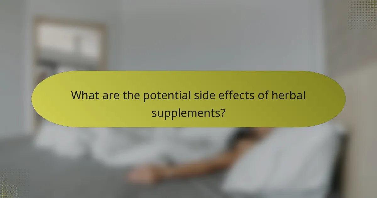 What are the potential side effects of herbal supplements?
